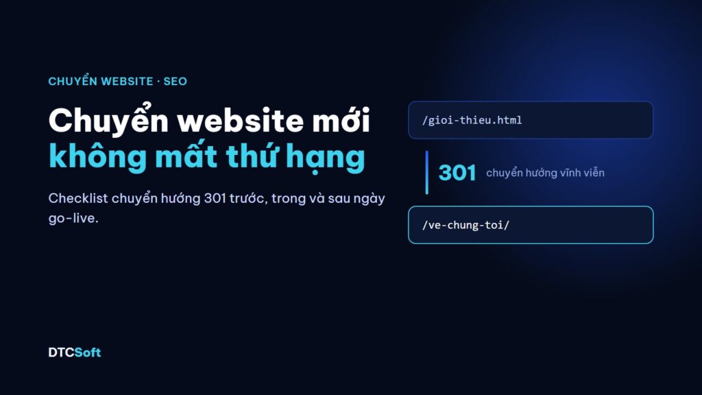 Chuyển website mới không mất thứ hạng: checklist chuyển hướng 301